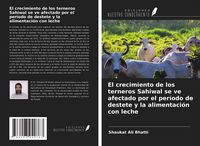 Produktbild: El crecimiento de los terneros Sahiwal se ve afectado por el per&iacute;odo de destete y la alimentaci&oacute;n con leche