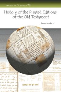 Produktbild: Pick, B: History of the Printed Editions of the Old Testamen