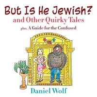 Produktbild: But Is He Jewish? and Other Quirky Tales