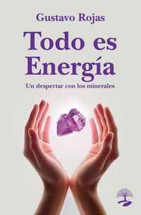 Produktbild: Todo es energ&iacute;a. Un despertar con los minerales
