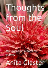 Produktbild: Thoughts From The Soul: My Journal In A Book Of Poems