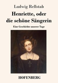 Produktbild: Henriette, oder die sch&ouml;ne S&auml;ngerin