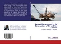 Produktbild: Project Management in the Construction of Oil and Gas Facilities