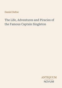 Produktbild: The Life, Adventures and Piracies of the Famous Captain Singleton