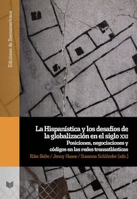 Produktbild: La Hispan&iacute;stica y los desaf&iacute;os de la globalizaci&oacute;n en el siglo XXI : posiciones, negociaciones y c&oacute;digos en las redes transatl&aacute;nticas