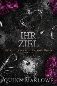 Produktbild: Ihr Ziel (Die Gentlemen von New York: Rossie, #4)
