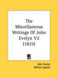 Produktbild: The Miscellaneous Writings of John Evelyn V2 (1825)