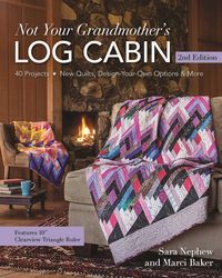 Produktbild: Not Your Grandmother's Log Cabin, 2nd Edition