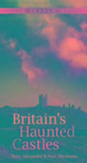 Produktbild: Alexander, M: In Search of Britain's Haunted Castles
