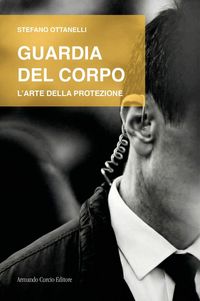Produktbild: Guardia del corpo. L'arte della protezione