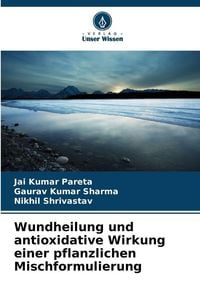 Produktbild: Wundheilung und antioxidative Wirkung einer pflanzlichen Mischformulierung