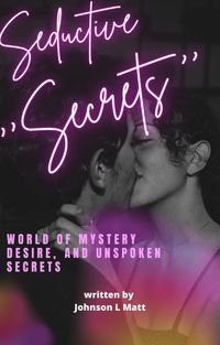 Produktbild: ''Seductive Secrets '':World Of Mystery Desire And Unspoken Secrets