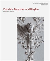 Produktbild: Die Kunstdenkm&auml;ler des Kantons Thurgau IX. Zwischen Bodensee und B&uuml;rglen