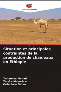 Produktbild: Situation et principales contraintes de la production de chameaux en &Eacute;thiopie