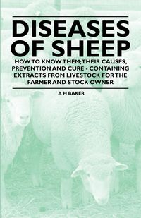 Produktbild: Diseases of Sheep - How to Know Them; Their Causes, Prevention and Cure - Containing Extracts from Livestock for the Farmer and Stock Owner