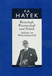 Produktbild: Gesammelte Schriften in deutscher Sprache: Abt. A Band 6: Wirtschaft, Wissenschaft und Politik. Aufs&auml;tze zur Wirtschaftspolitik