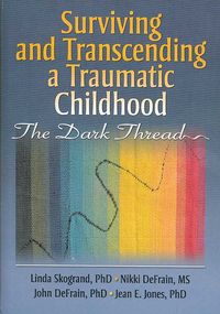 Produktbild: Skogrand, L: Surviving and Transcending a Traumatic Childhoo
