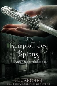 Produktbild: Das Komplott des Spions: Glass and Steele (Glass and Steele Serie, #12)