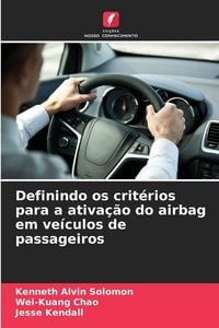 Produktbild: Definindo os crit&eacute;rios para a ativa&ccedil;&atilde;o do airbag em ve&iacute;culos de passageiros