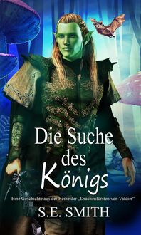 Produktbild: Die Suche des K&ouml;nigs (Die Drachenf&uuml;rsten von Valdier)