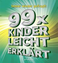 Produktbild: Immer wieder gefragt: 99x kinderleicht erkl&auml;rt