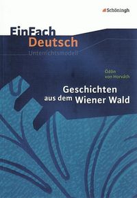 Geschichten aus dem Wiener Wald. EinFach Deutsch Unterrichtsmodelle Claudia Müller-Völkl