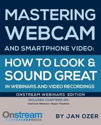 Produktbild: Mastering Webcam and Smartphone Video