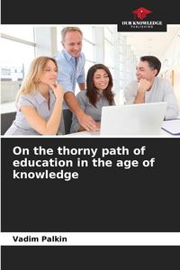 Produktbild: On the thorny path of education in the age of knowledge
