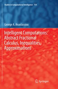 Produktbild: Intelligent Computations: Abstract Fractional Calculus, Inequalities, Approximations