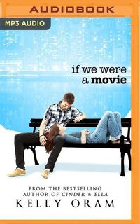 Bild vom Artikel If We Were a Movie vom Autor Kelly Oram