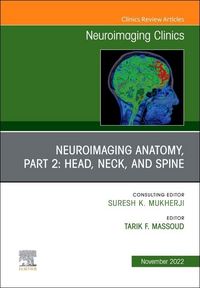 Produktbild: Neuroimaging Anatomy, Part 2: Head, Neck, and Spine, an Issue of Neuroimaging Clinics of North America