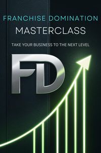 Produktbild: Franchise Domination Masterclass: Take Your Business To The Next Level