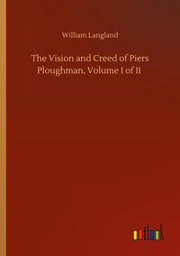 Produktbild: The Vision and Creed of Piers Ploughman, Volume I of II