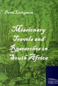 Bild vom Artikel Missionary Travels and Researches in South Africa vom Autor David Livingstone