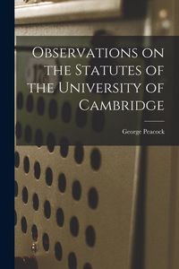 Produktbild: Observations on the Statutes of the University of Cambridge