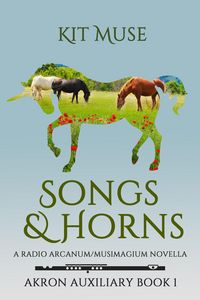Produktbild: Songs and Horns (Akron Auxiliary, #1)
