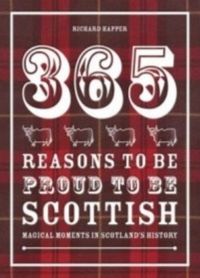 Produktbild: Happer, R: 365 Reasons to be Proud to be Scottish