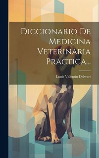 Produktbild: Diccionario De Medicina Veterinaria Pr&aacute;ctica...