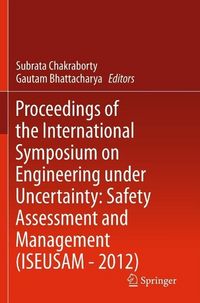 Produktbild: Proceedings of the International Symposium on Engineering under Uncertainty: Safety Assessment and Management (ISEUSAM - 2012)