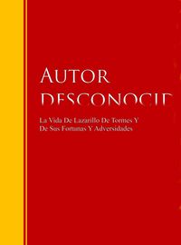 Produktbild: La Vida De Lazarillo De Tormes Y De Sus Fortunas Y Adversidades