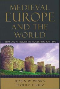 Produktbild: Medieval Europe and the World: From Late Antiquity to Modernity, 400-1500