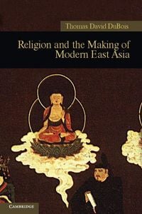 Produktbild: Religion and the Making of Modern East Asia