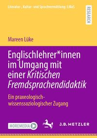 Produktbild: Englischlehrer*innen im Umgang mit einer Kritischen Fremdsprachendidaktik