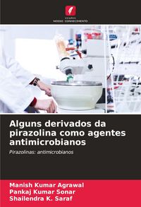 Produktbild: Alguns derivados da pirazolina como agentes antimicrobianos
