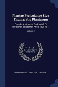Bild vom Artikel Plantae Preissianae Sive Enumeratio Plantarum: Quas In Australasia Occidentali Et Meridionali-occidentali Annis 1838-1841; Volume 2 vom Autor Ludwig Preiss