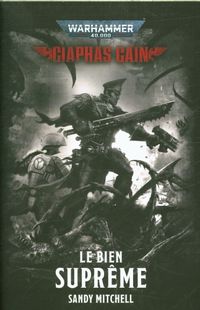 Produktbild: Le bien supr&ecirc;me. Ciaphas Cain : h&eacute;ros de l'imperium