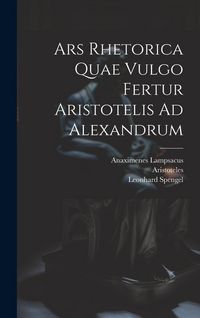 Produktbild: Ars Rhetorica Quae Vulgo Fertur Aristotelis Ad Alexandrum