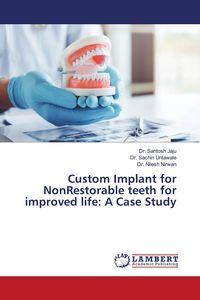Produktbild: Custom Implant for NonRestorable teeth for improved life: A Case Study