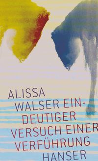 Bild vom Artikel Eindeutiger Versuch einer Verführung vom Autor Alissa Walser
