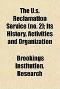 Produktbild: The U.S. Reclamation Service (No. 2); Its History, Activities and Organization